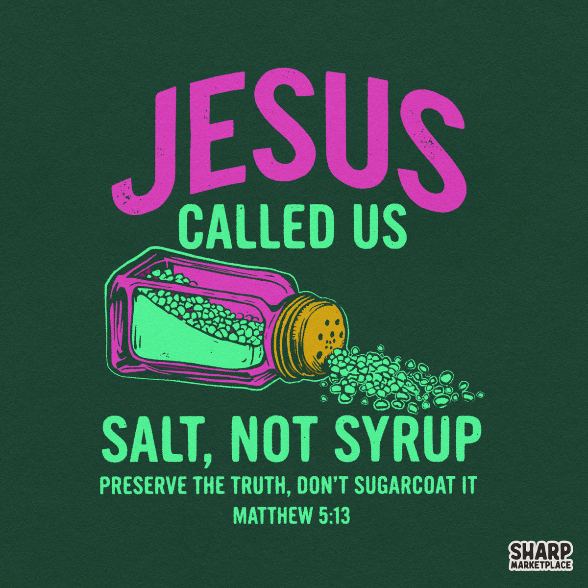 Jesus Called Us Salt Not Syrup Christian PNG graphic for t-shirts and faith tumblers based on Matthew 5:13