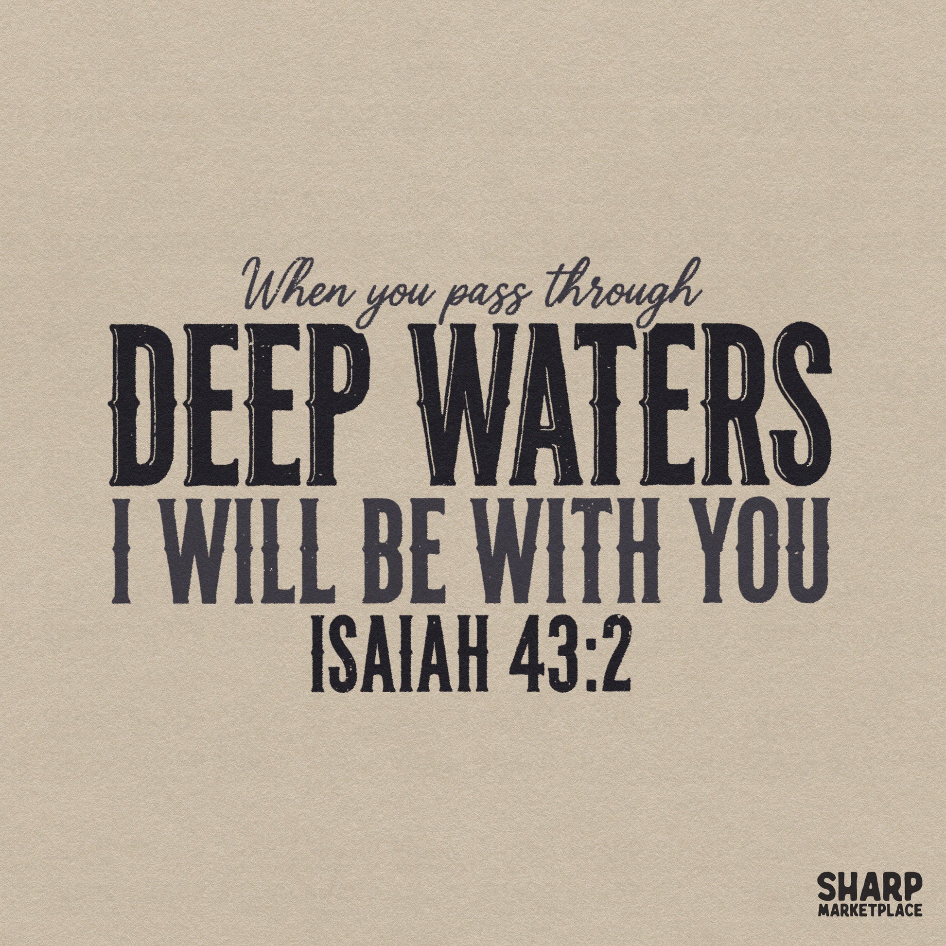 Retro Isaiah 43:2 bible verse png graphic with the faith quote When You Pass Through Deep Waters for Christian shirts