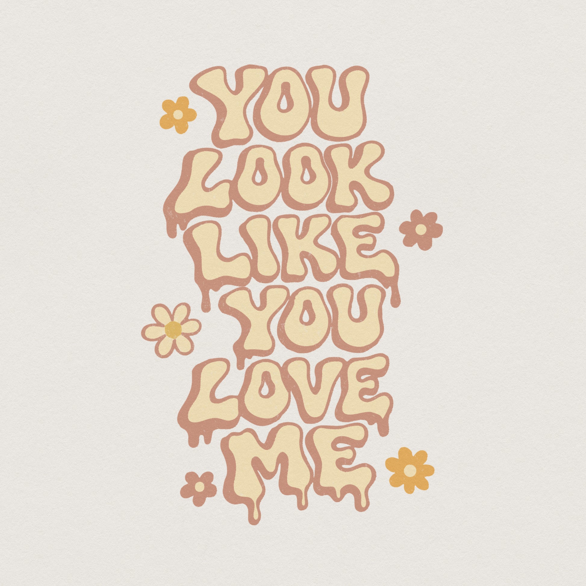 You Look Like You Love Me PNG, Retro Groovy Love Design - 300 DPI Design