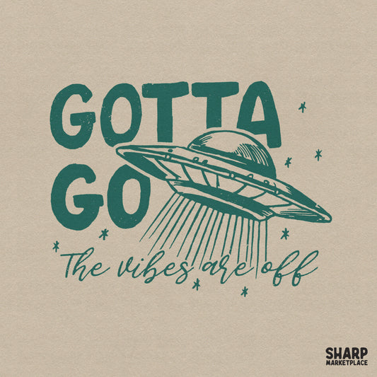 Funny retro alien UFO saucer design with sarcastic gotta go the vibes are off quote for DTF sublimation custom shirts