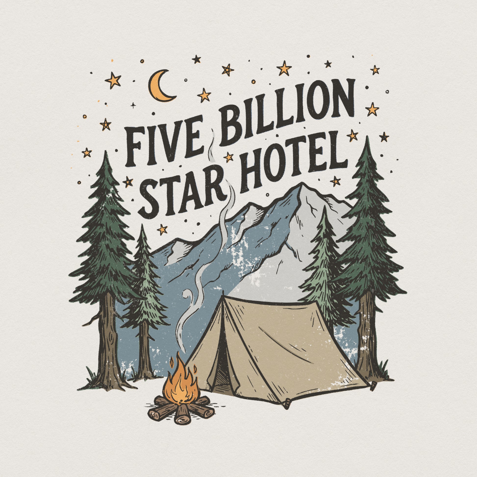 Five Billion Star Hotel camping design featuring a tent, campfire, pine trees, and mountains under a starry night sky for sublimation and apparel.