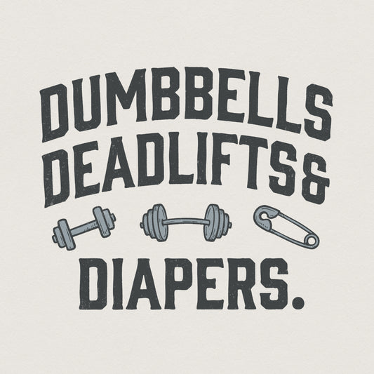Dumbbells Deadlifts & Diapers PNG, Dad Workout Shirt - 300 DPI Design for