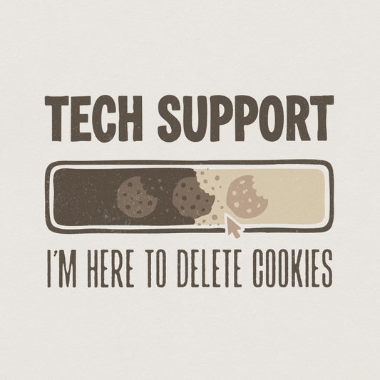 Tech Support I'm Here To Delete Cookies PNG, Funny Tech Shirt - 300 DPI