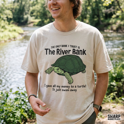 The Only Bank I Trust Is The River Bank, Funny Sarcastic