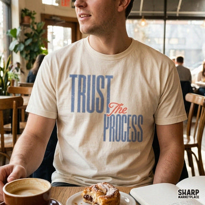Trust The Process Trendy PNG, Sublimation Shirt Design