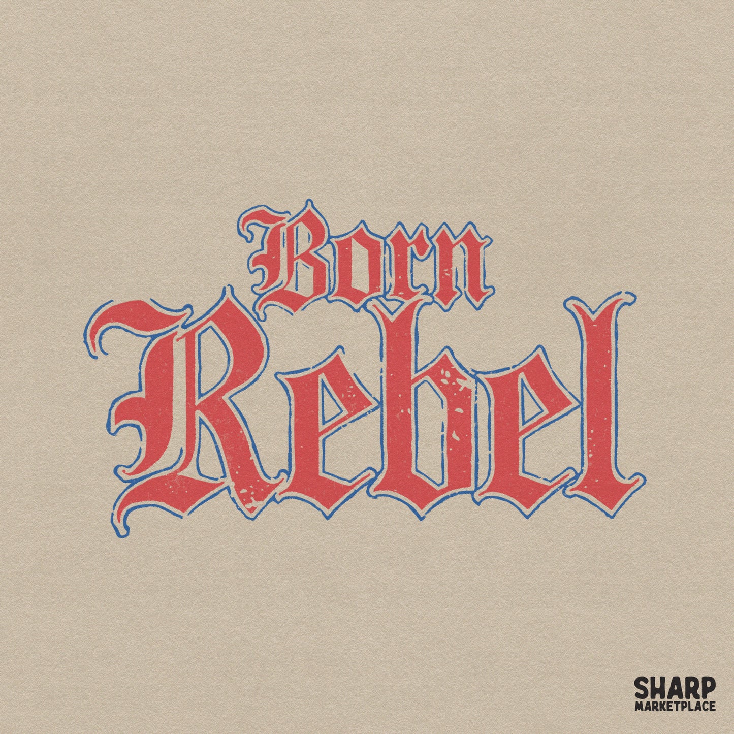 Born Rebel digital design with distressed red and blue gothic lettering in a vintage western style for custom apparel and sublimation projects.