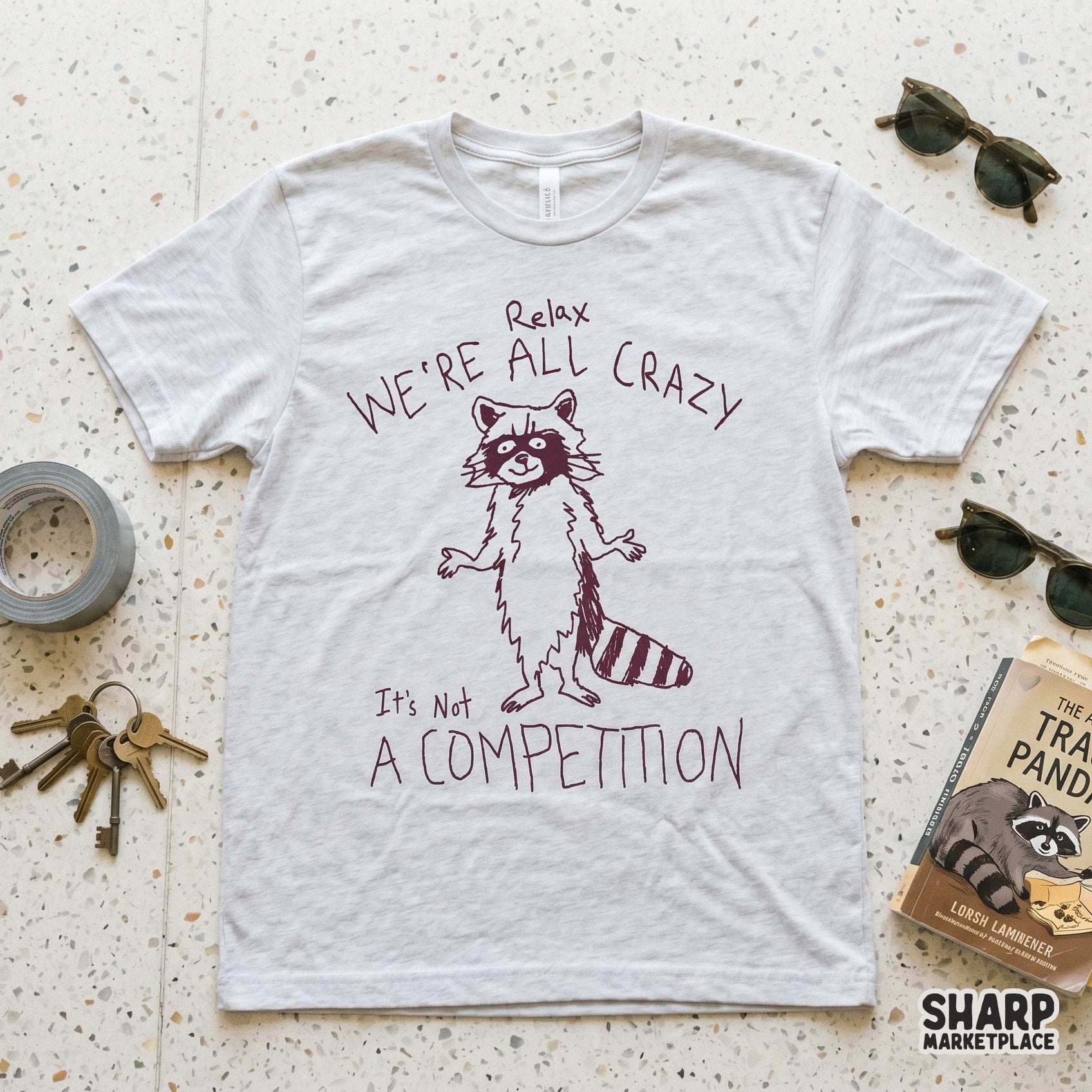 Relax We're All Crazy It's Not A Competition PNG, Funny Raccoon Design -