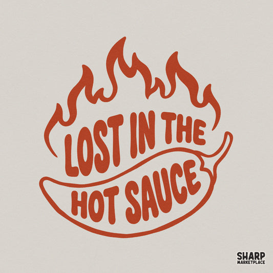 Retro style Lost In The Hot Sauce digital graphic featuring a hand-drawn red chili pepper, orange flame artwork, and bold vintage typography.