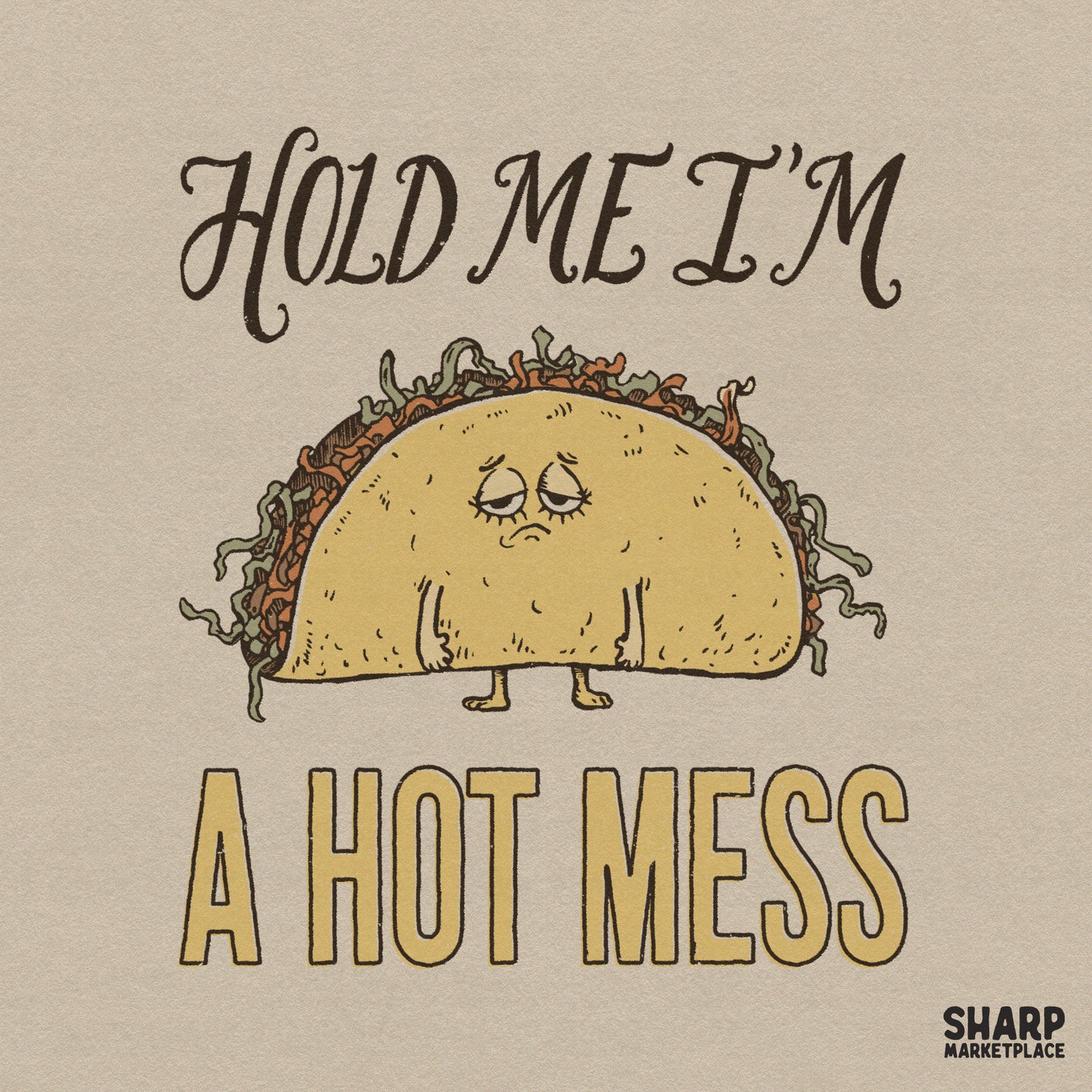 Retro sad taco illustration with Hold Me I'm a Hot Mess slogan for sarcastic sublimation shirt designs and funny apparel