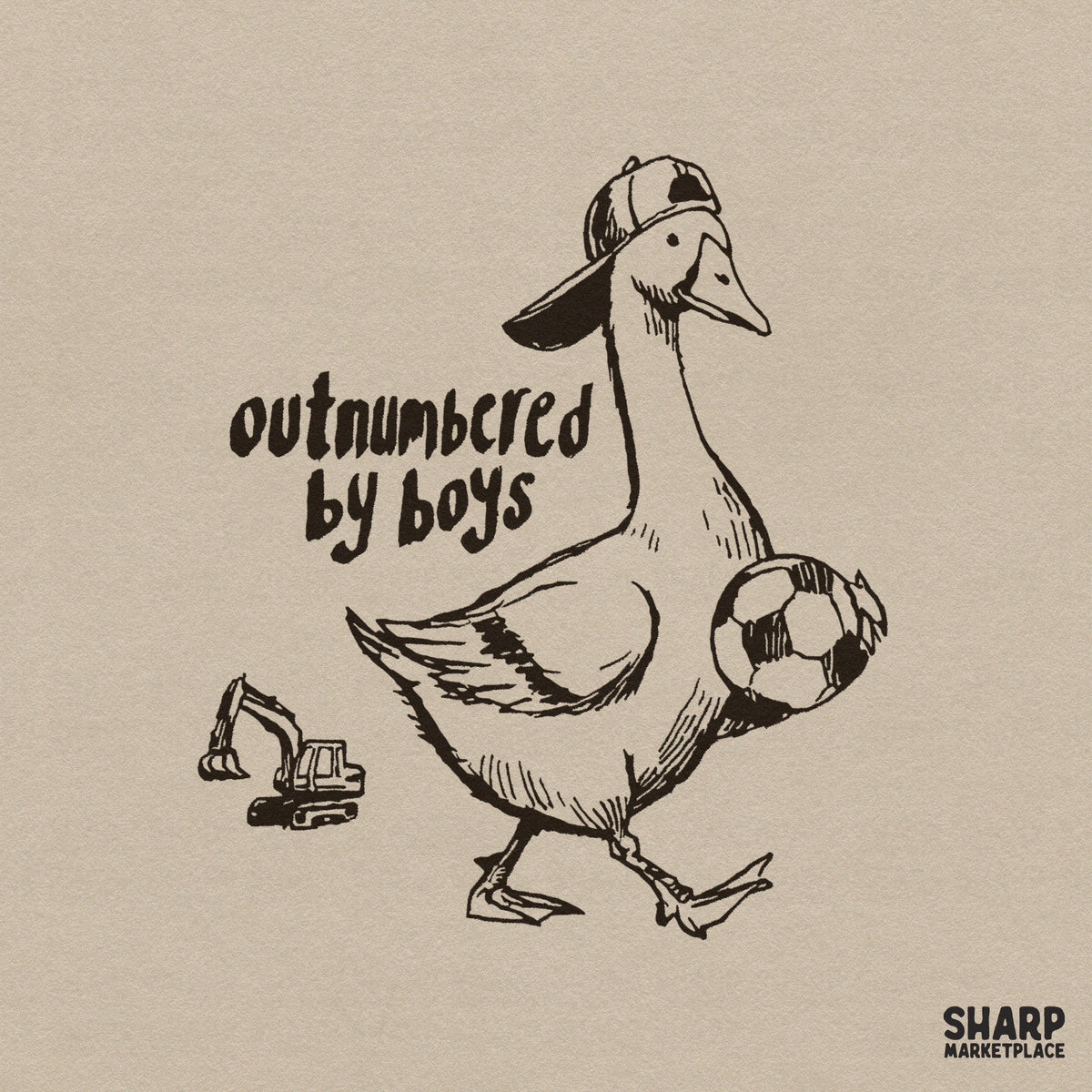 Hand-drawn vintage style illustration of a goose wearing a backward baseball cap, holding a soccer ball with a small excavator, text says Outnumbered By Boys.