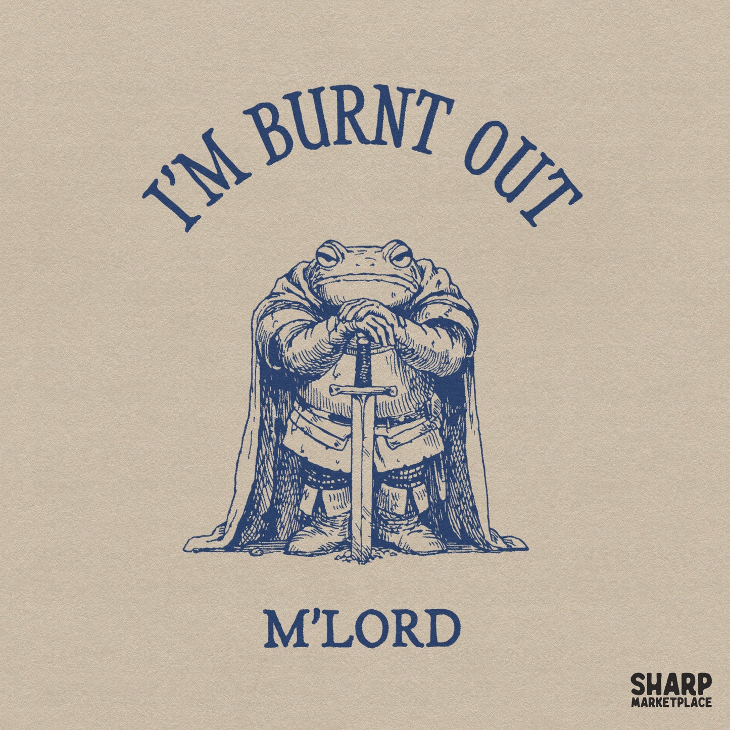 Funny medieval frog knight design with sarcastic burnt out m'lord quote for retro apparel and sublimation t-shirt art