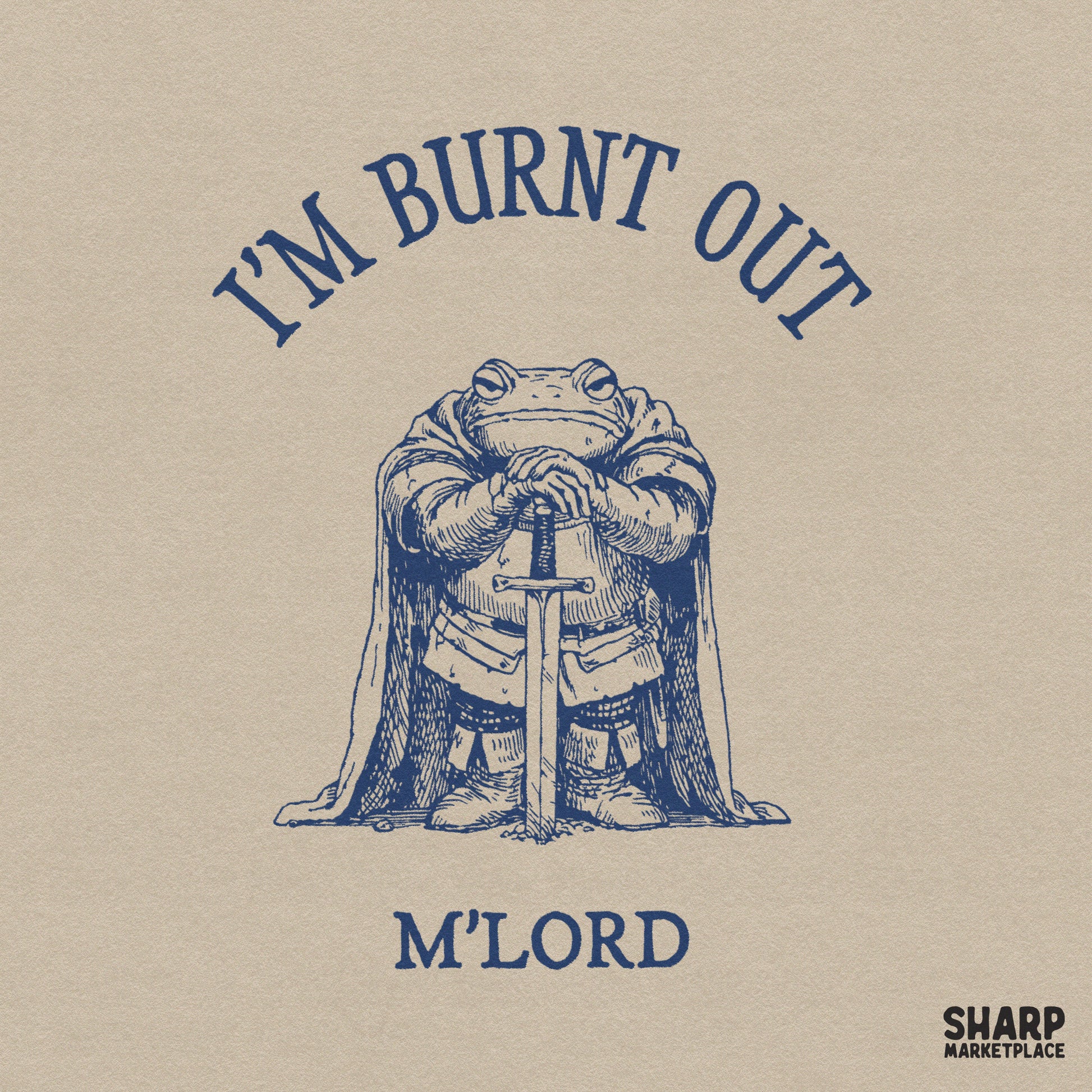 Funny medieval frog knight design with sarcastic burnt out m'lord quote for retro apparel and sublimation t-shirt art