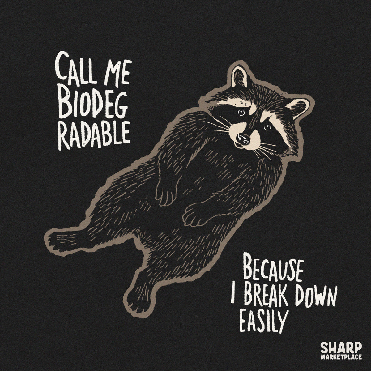 Funny sarcastic raccoon PNG design with Call Me Biodegradable quote for shirts and sublimation