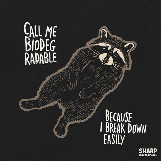 Funny sarcastic raccoon PNG design with Call Me Biodegradable quote for shirts and sublimation