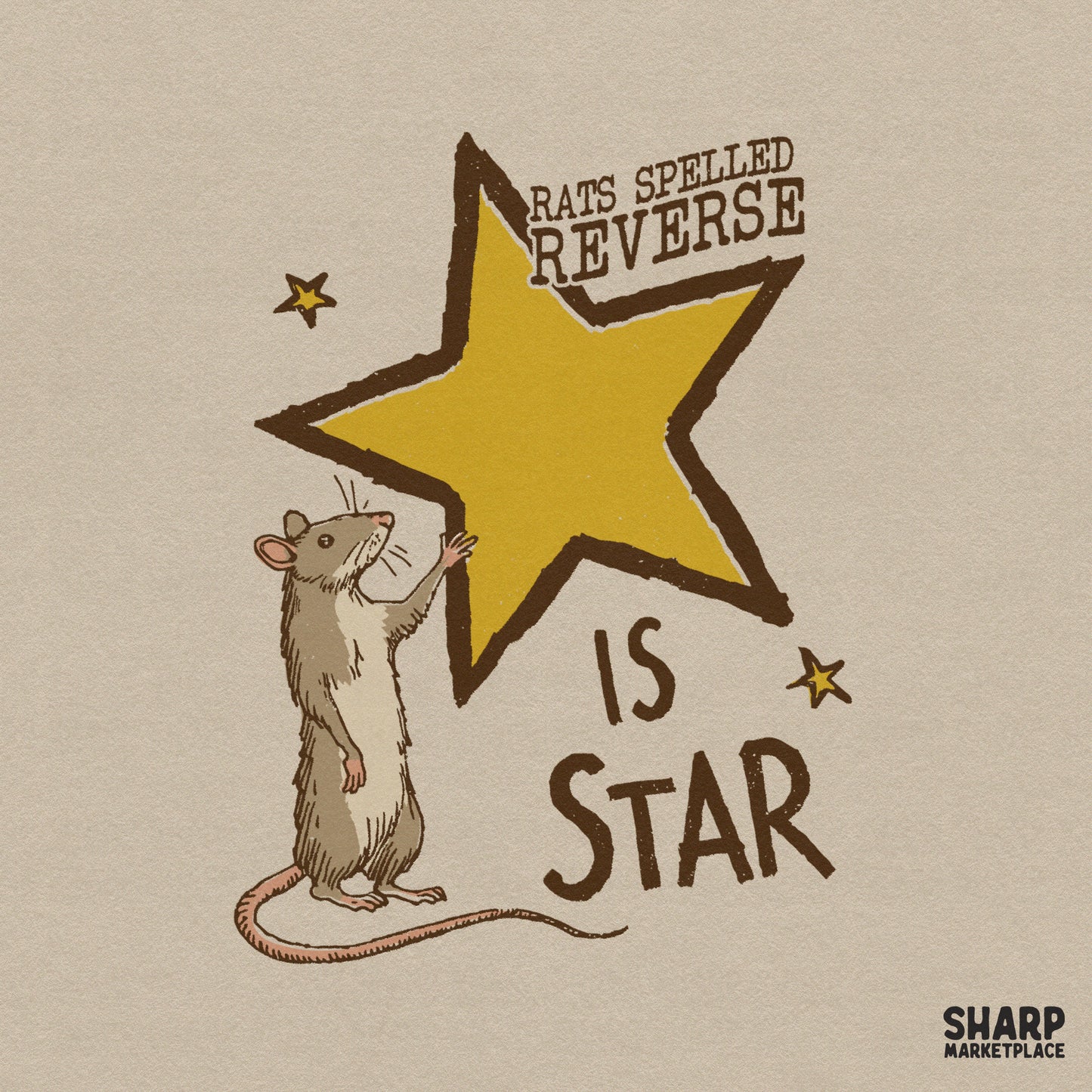 Hand-drawn illustration of a standing rat reaching for a large yellow star with the text Rats Spelled Reverse Is Star in a rustic, earth-toned style.