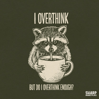 Funny raccoon drinking coffee PNG design with sarcastic overthinking meme quote for sublimation t-shirts and mugs