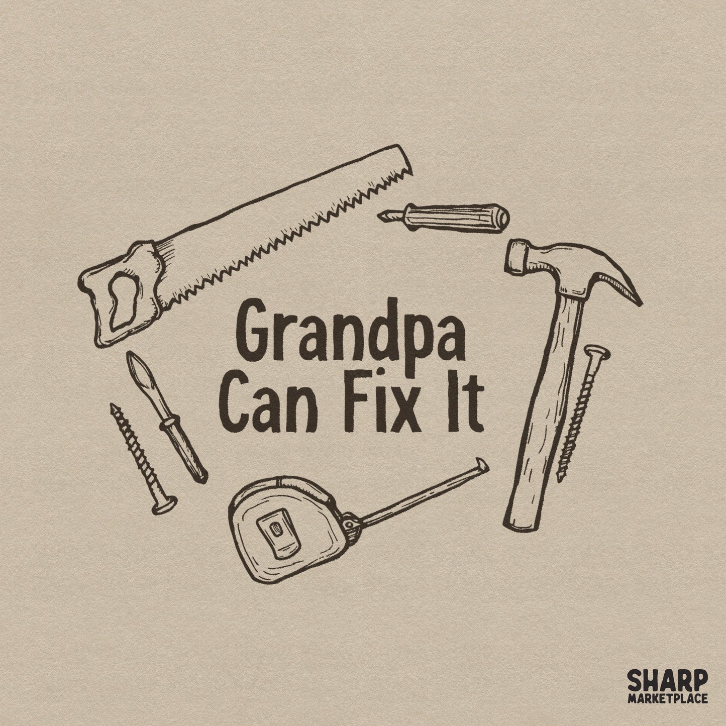 Grandpa Can Fix It vintage hand drawn tools PNG for funny Father's Day t-shirts and handyman gift apparel
