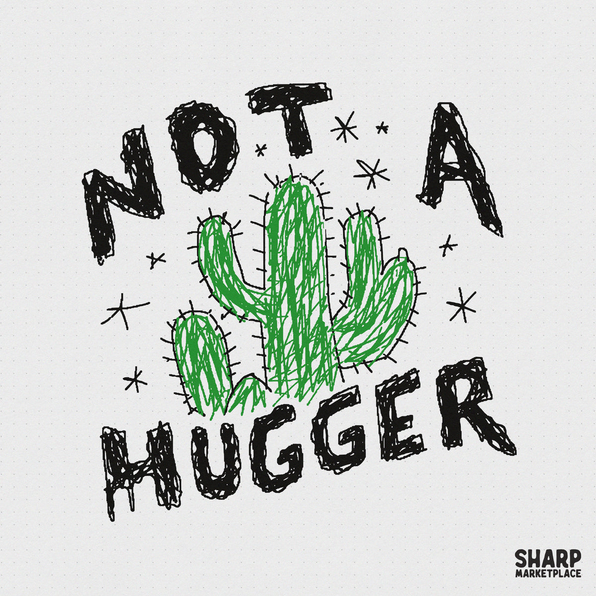 Hand-drawn cactus illustration with the text Not A Hugger in a scribbled black font, featuring whimsical star accents for desert-themed projects.