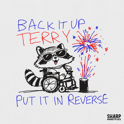 Hand-drawn digital design featuring a raccoon in sunglasses riding a wheelchair with red and blue fireworks and the text Back It Up Terry Put It In Reverse.