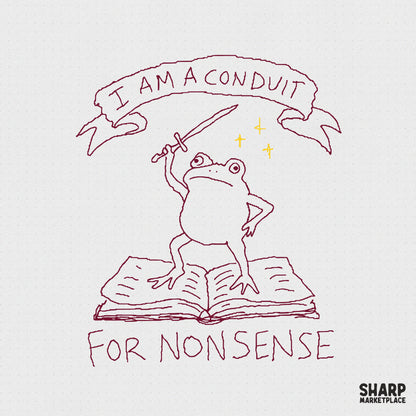 Hand-drawn maroon line art of a frog standing on an open book, holding a sword, with the text I Am A Conduit For Nonsense on a grid background.