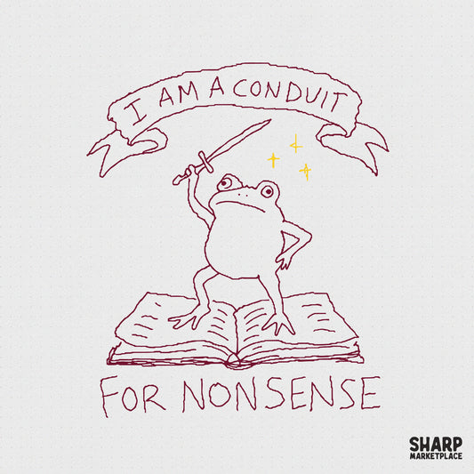 Hand-drawn maroon line art of a frog standing on an open book, holding a sword, with the text I Am A Conduit For Nonsense on a grid background.