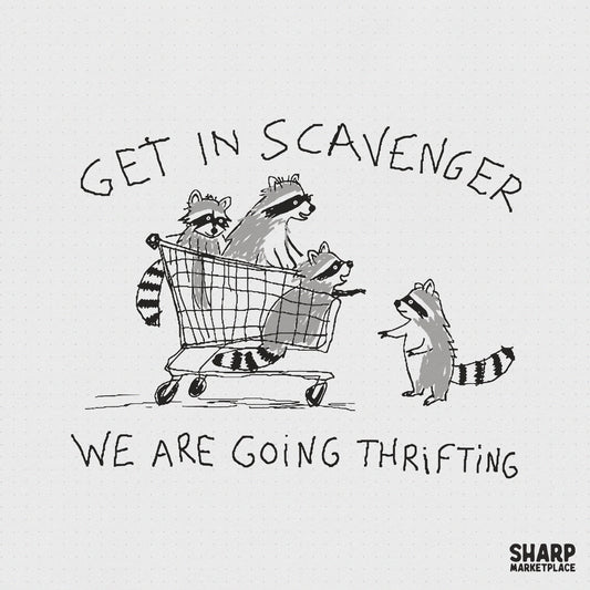 Hand-drawn monochromatic illustration of four raccoons, three in a shopping cart and one standing, with the text Get In Scavenger We Are Going Thrifting.