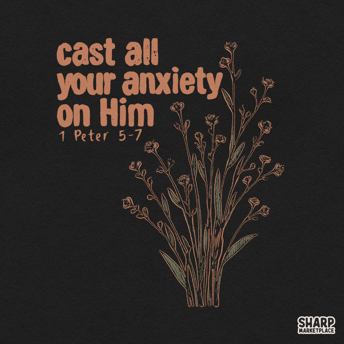 Cast All Your Anxiety On Him 1 Peter 5-7 Bible verse PNG with wildflower botanical art for Christian summer shirts