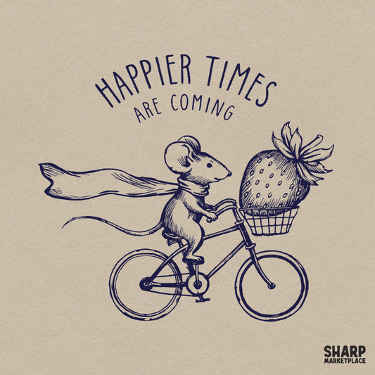 Happier Times Are Coming Mouse Riding Bicycle Strawberry