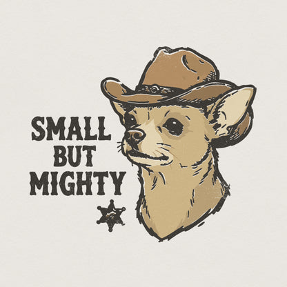 Small But Mighty PNG, Cowboy Chihuahua Digital Download - 300 DPI Design