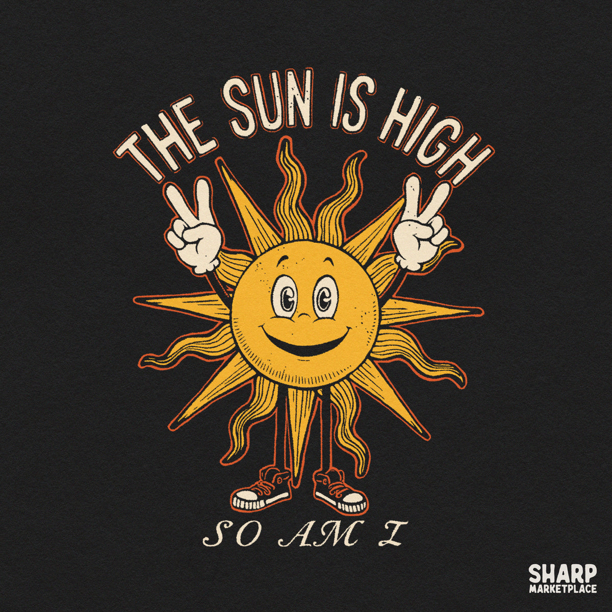 Vintage peace sign sun graphic with quote reading The Sun Is High So Am I for 420 stoner art shirt sublimation