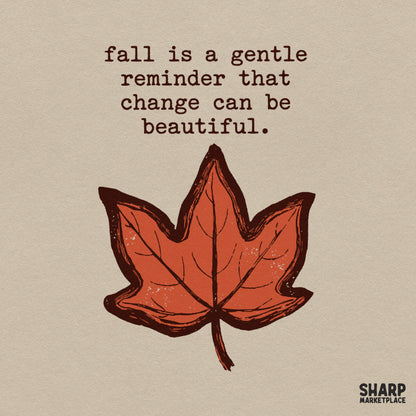 Fall Is a Gentle Reminder That Change Can Be Beautiful