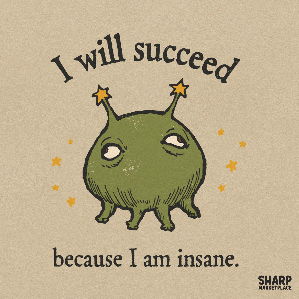 Funny I Will Succeed Because I Am Insane sarcastic PNG design for mental health humor t-shirts and DTF sublimation