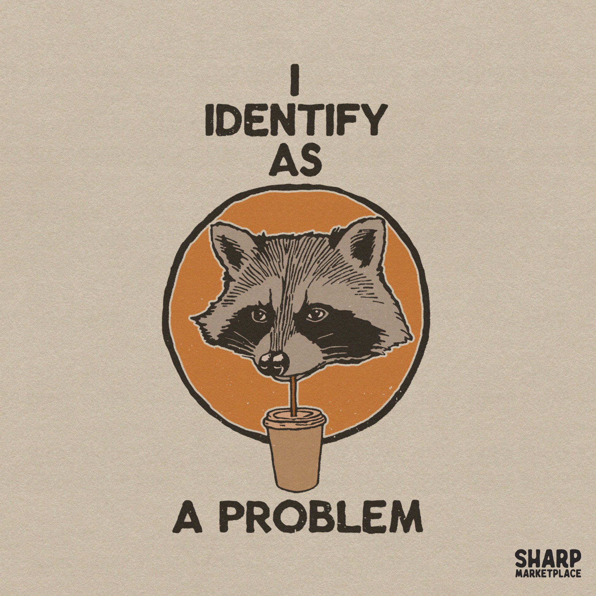 Funny retro raccoon meme saying I Identify As A Problem sarcastic png design for sublimation t-shirts