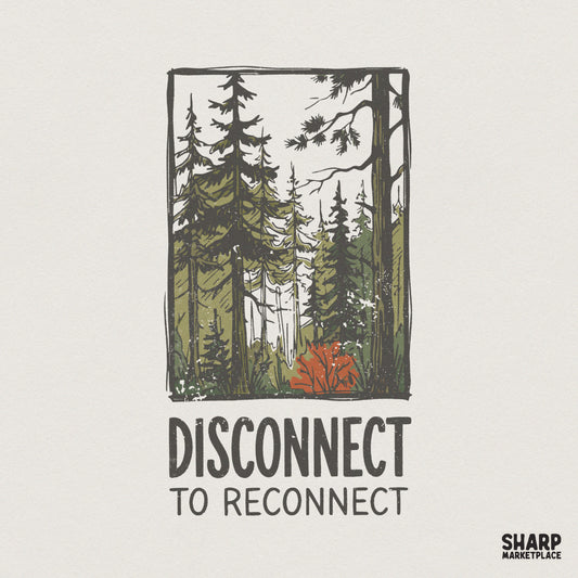 Disconnect To Reconnect PNG, Nature Forest Shirt Design - 300 DPI Design