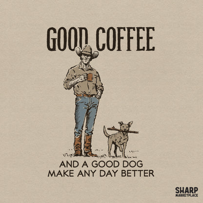 Vintage western digital design featuring a cowboy with a coffee mug and his dog holding a stick, with the text Good Coffee and a Good Dog Make Any Day Better.