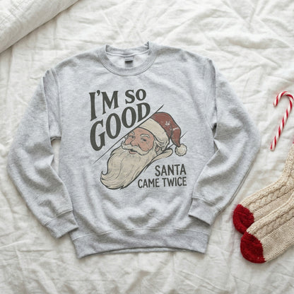 I'm So Good Santa Came Twice PNG, Funny Christmas Shirt Design - 300 DPI
