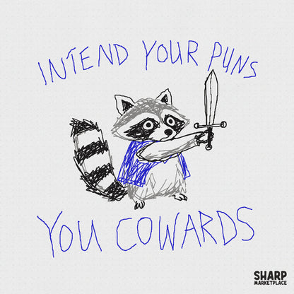 A hand-drawn doodle of a raccoon wearing a blue cape and holding a sword, with the text Intend Your Puns You Cowards in blue, isolated on white.