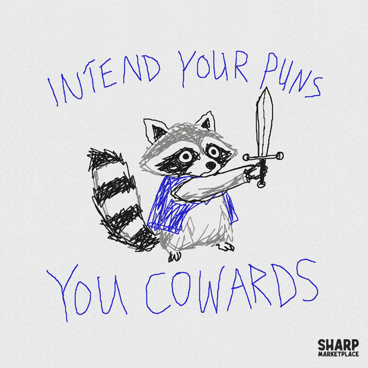 A hand-drawn doodle of a raccoon wearing a blue cape and holding a sword, with the text Intend Your Puns You Cowards in blue, isolated on white.