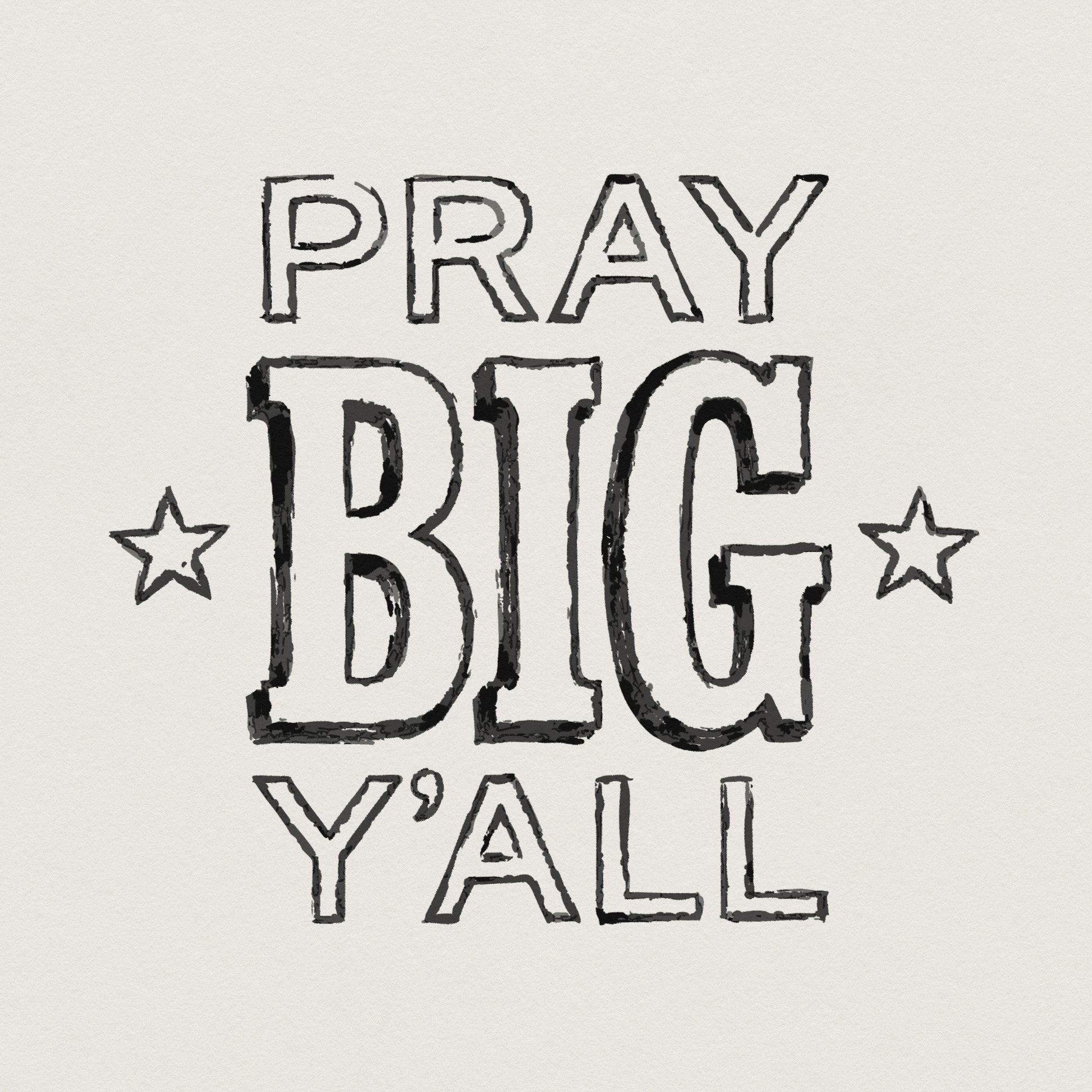 Pray Big Y'all PNG, Motivational Southern Quote - 300 DPI Design for