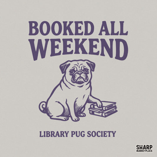 Digital design featuring a hand-drawn pug sitting next to a stack of books with the text Booked All Weekend and Library Pug Society in purple.