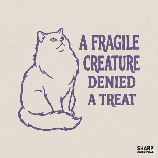 Purple line art of a fluffy cat looking upward with the text A Fragile Creature Denied A Treat, ideal for sublimation or custom shirts.