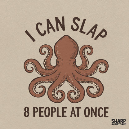 Funny angry octopus design with I Can Slap 8 People At Once text, perfect sarcastic PNG meme for apparel and t-shirts