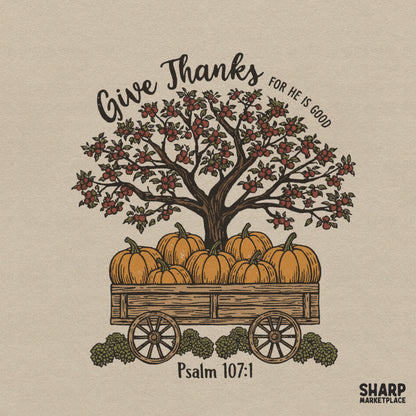 Give Thanks For He Is Good Psalm 107:1 Christian fall PNG graphic featuring Thanksgiving harvest pumpkin for shirt designs