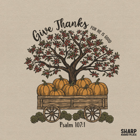 Give Thanks For He Is Good Psalm 107:1 Christian fall PNG graphic featuring Thanksgiving harvest pumpkin for shirt designs
