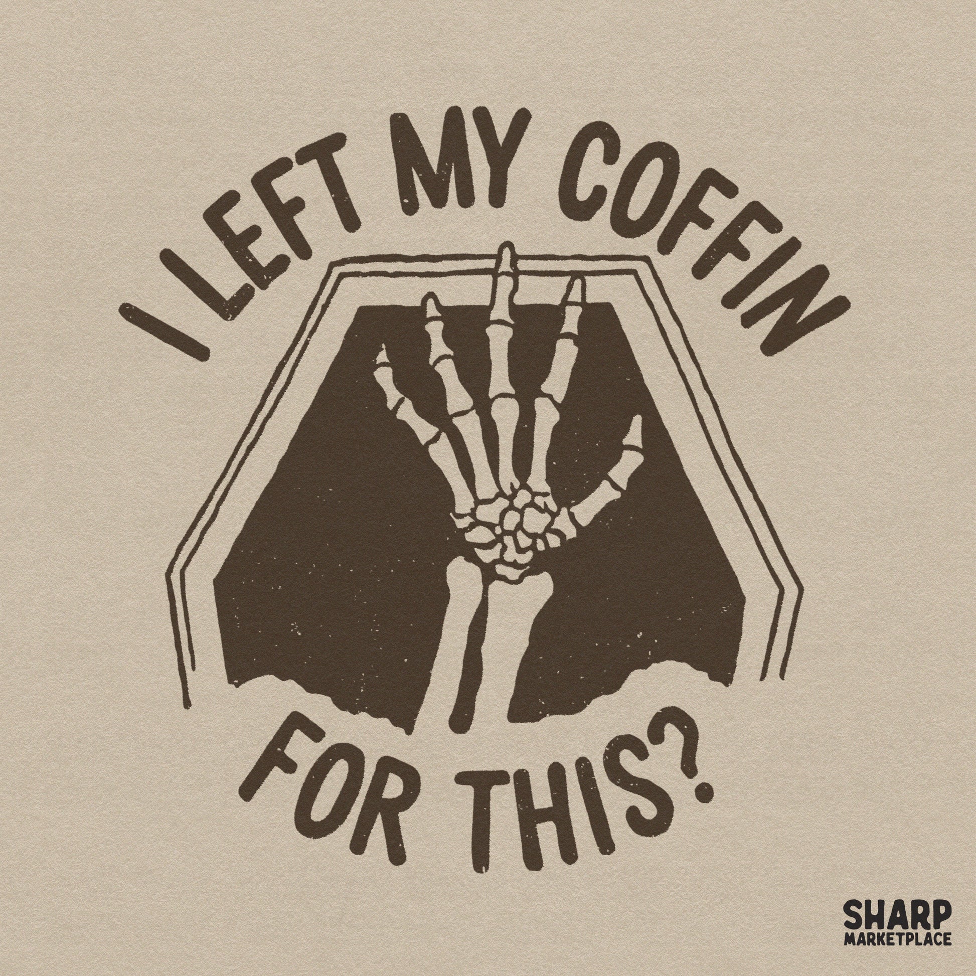 Sarcastic I Left My Coffin For This Halloween skull png with skeleton hand for spooky season shirts and sublimation art