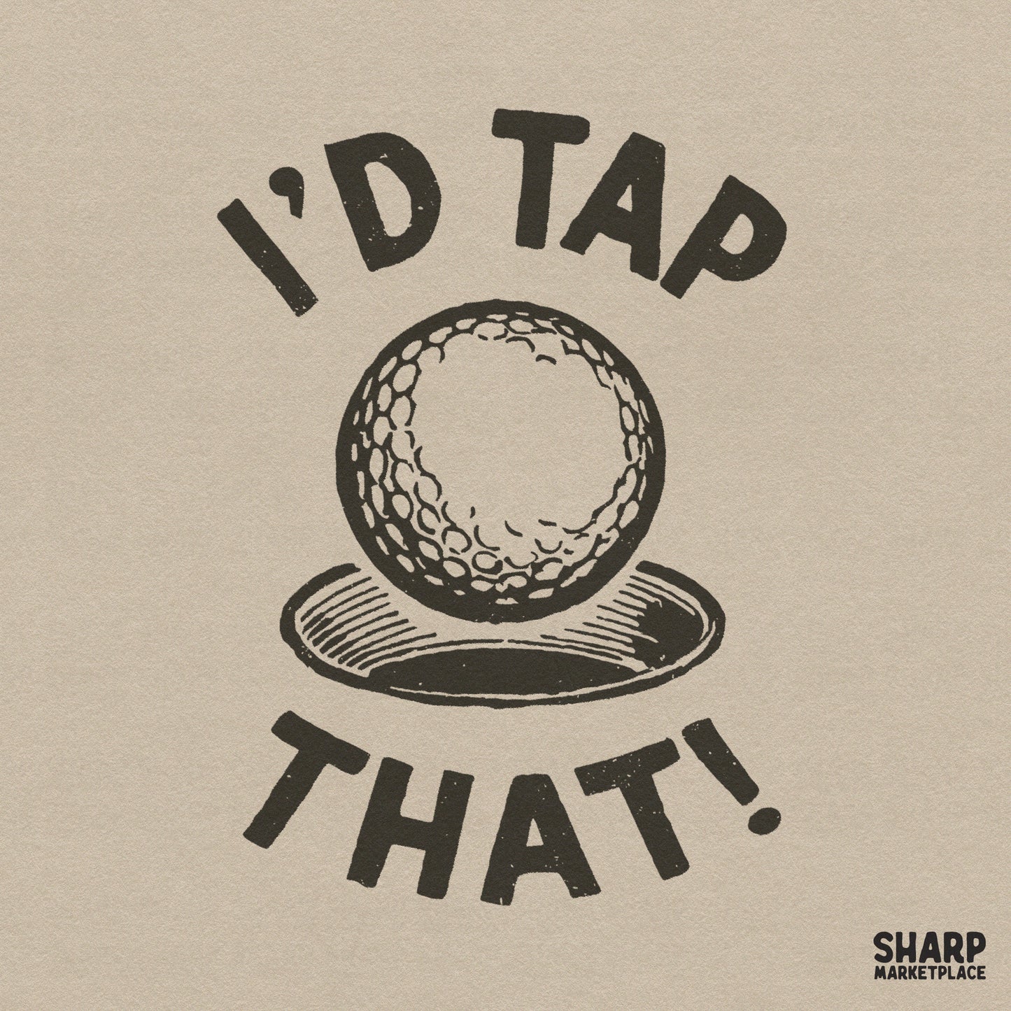 Retro golf ball with I'd Tap That text for a funny Father's Day digital PNG download and sarcastic dad shirt design