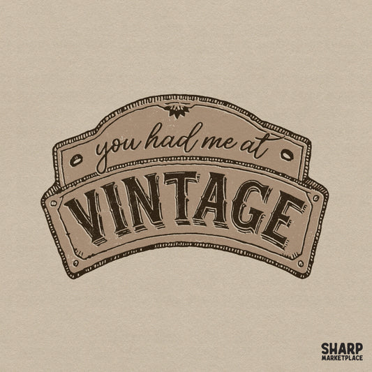 Retro sign graphic featuring the phrase You Had Me At Vintage in elegant script and bold serif typography for sublimation and apparel projects.