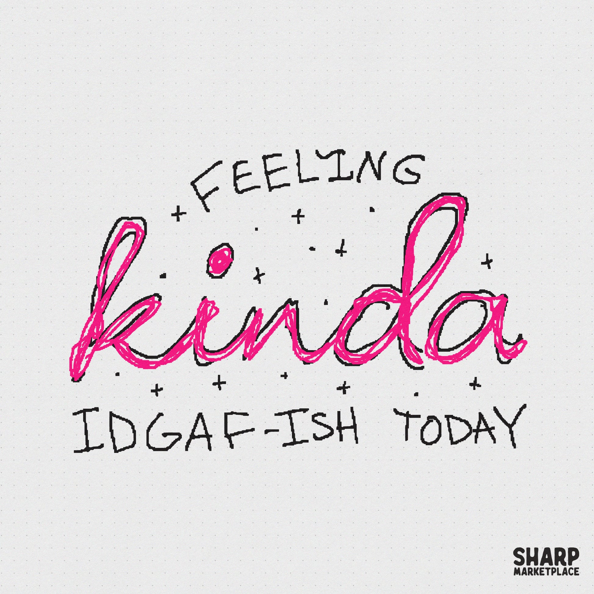 Feeling Kinda IDGAF-Ish Today digital design featuring vibrant pink script and black hand-drawn stars for trendy sublimation and shirt projects.