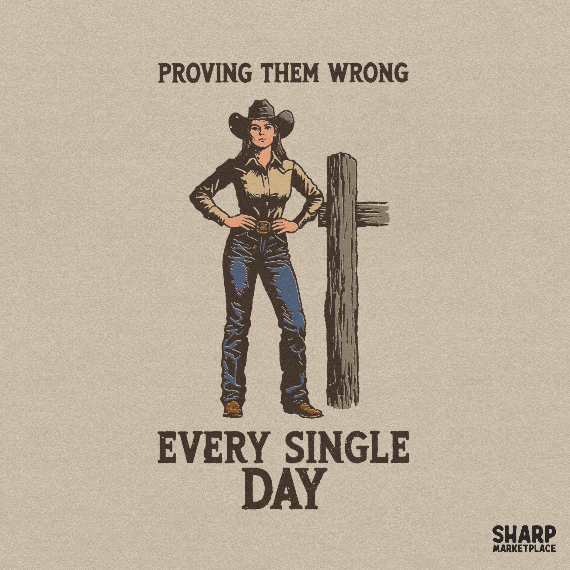 Proving Them Wrong Every Single Day retro western png cowgirl sublimation graphic for an inspirational t-shirt design