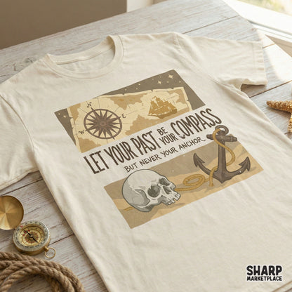 Let Your Past Be Your Compass PNG, Motivational Quote Shirt - 300 DPI